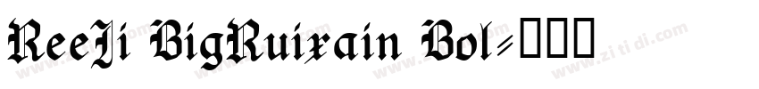 ReeJi BigRuixain Bol字体转换
